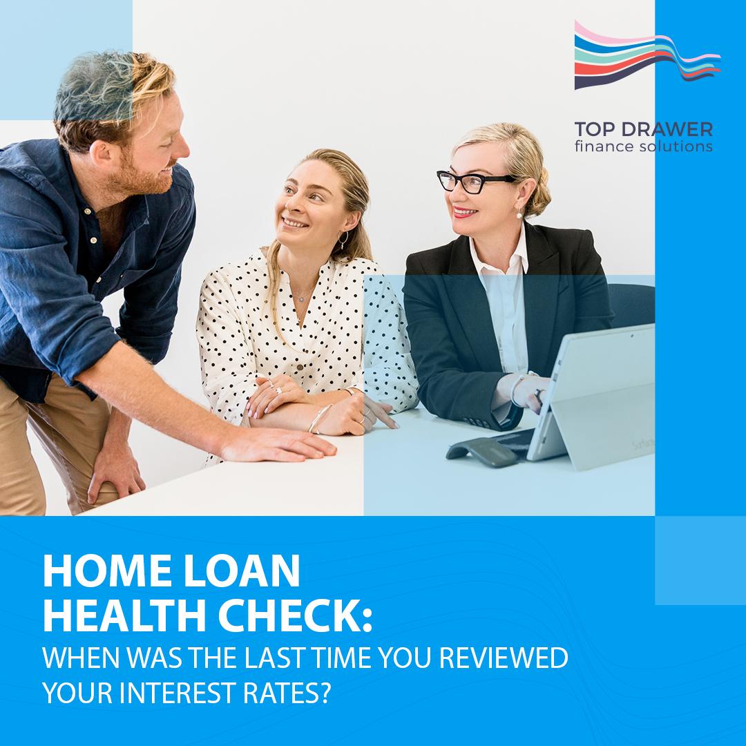 Home Loan Health Check | Top Drawer Finance Solutions