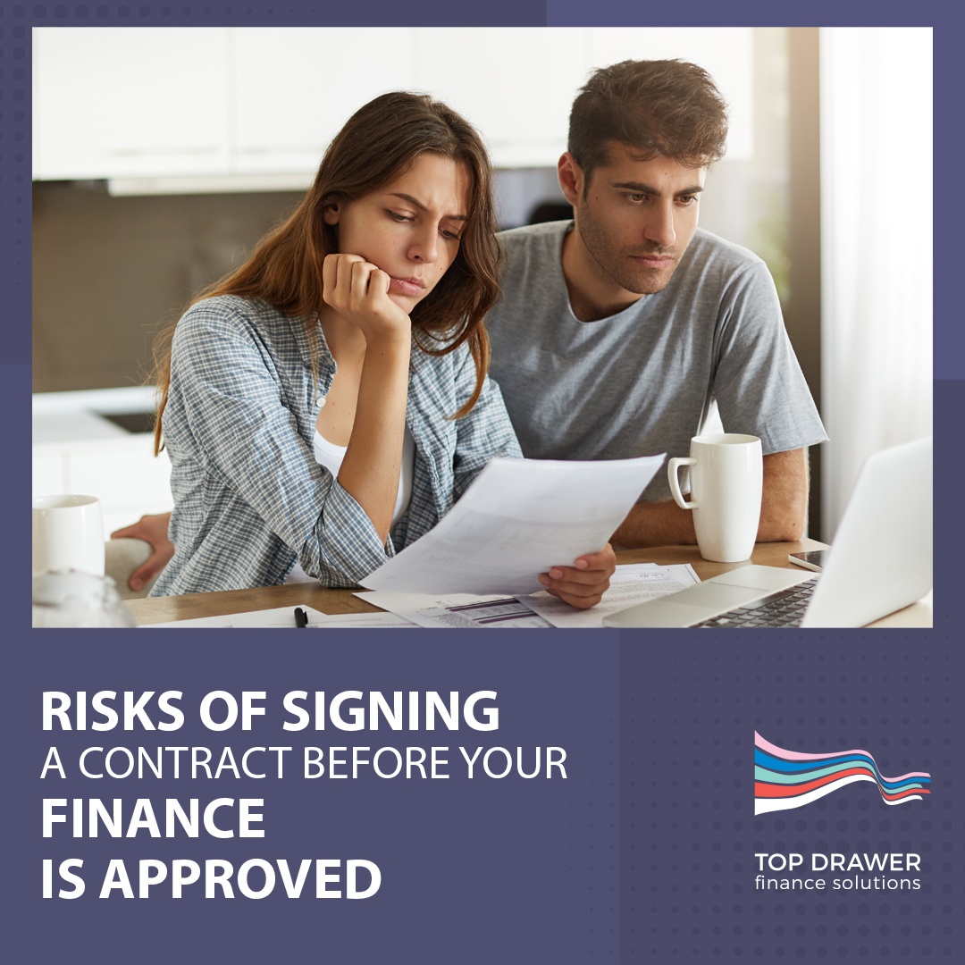 Risks of signing a contract before your finance is approved sign a contract before your home finance is approved